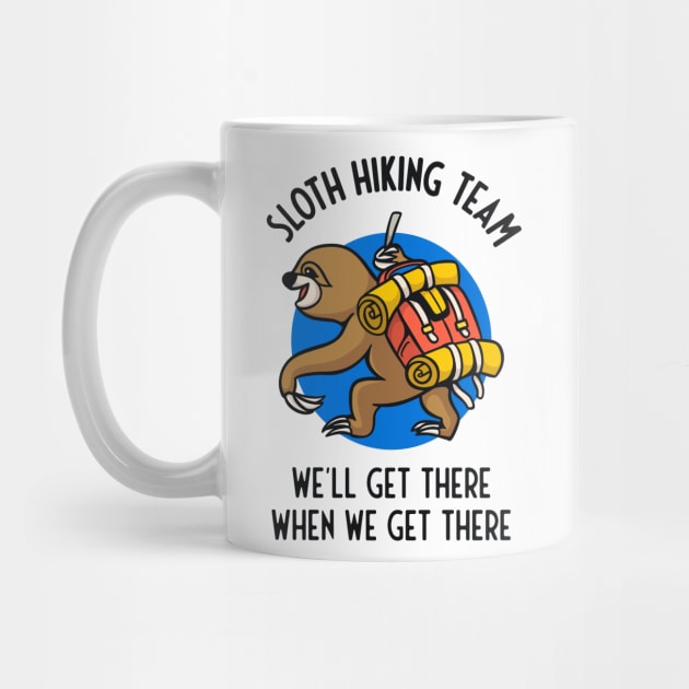 Sloth Hiking Team Funny Gift Hikers by Foxxy Merch